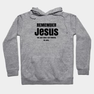 Remember Jesus and Live Forever Hoodie